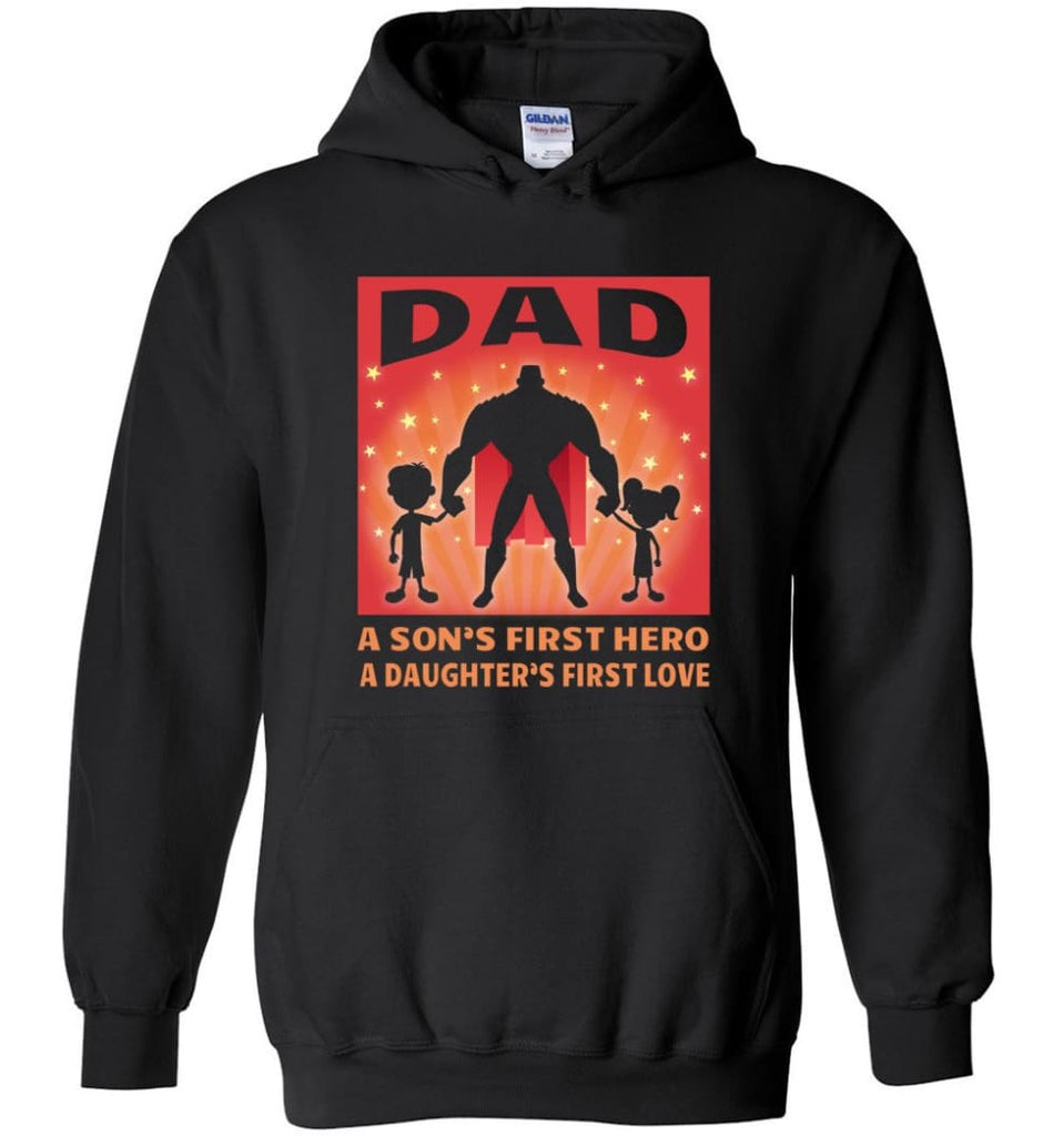 Gift for father dad sons first hero daughters first love - Hoodie - Black / M