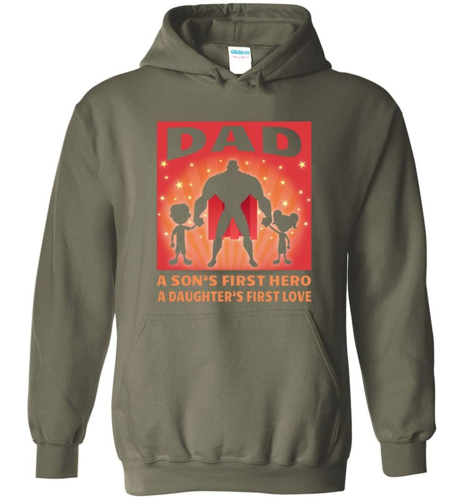 Gift for father dad sons first hero daughters first love - Hoodie - Military Green / M