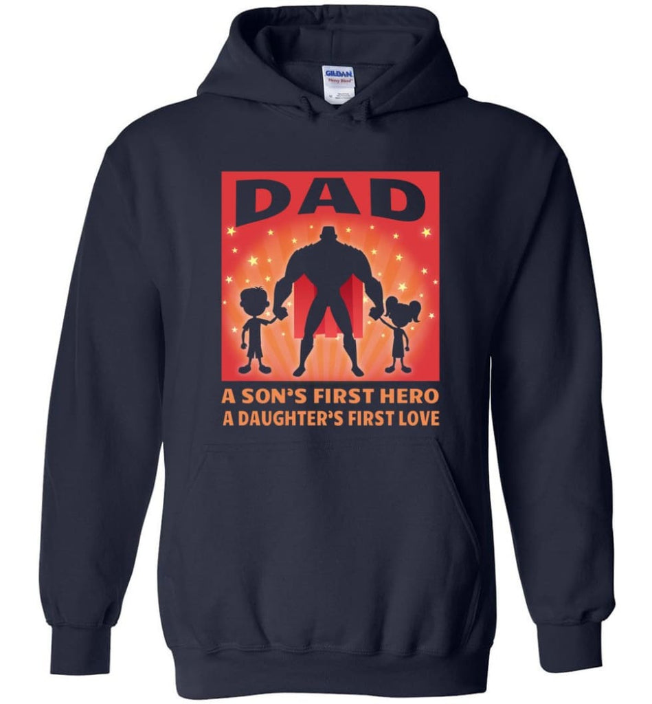 Gift for father dad sons first hero daughters first love - Hoodie - Navy / M