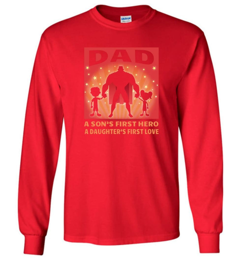 Gift for father dad sons first hero daughters first love - Long Sleeve T-Shirt - Red / M