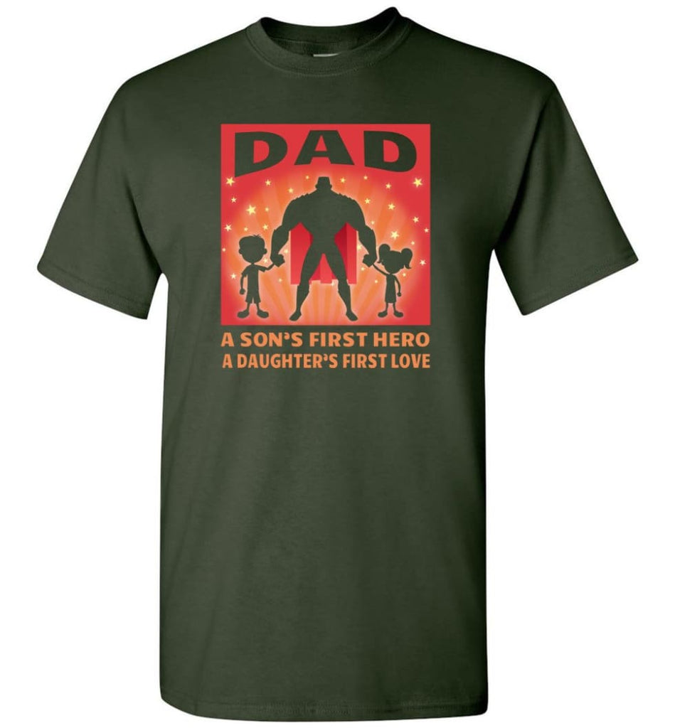 Gift for father dad sons first hero daughters first love - Short Sleeve T-Shirt - Forest Green / S
