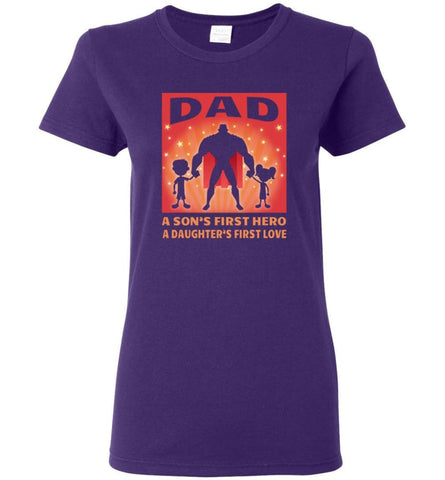 Gift for father dad sons first hero daughters first love Women Tee - Purple / M
