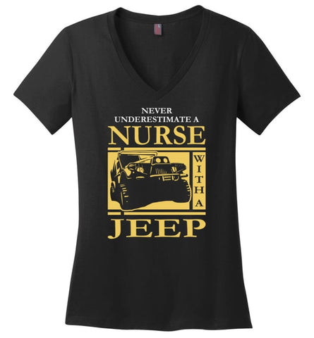 Gift For Jeep Nurse Lover Never Underestimate Nurse With A Jeep Ladies V Neck - Black / M - womens apparel
