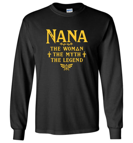 Gift Ideas For Mother’s Day Nana Woman Myth Legend - Long Sleeve T-Shirt - Black / M