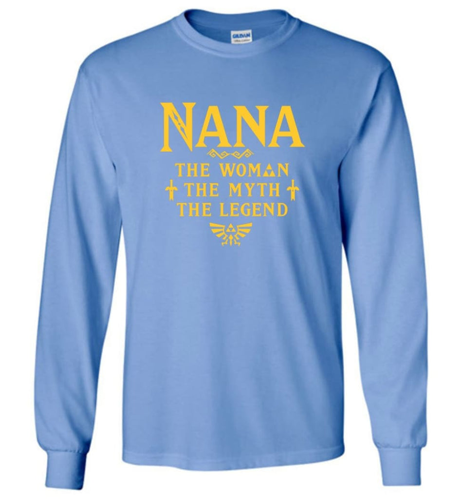 Gift Ideas For Mother’s Day Nana Woman Myth Legend - Long Sleeve T-Shirt - Carolina Blue / M