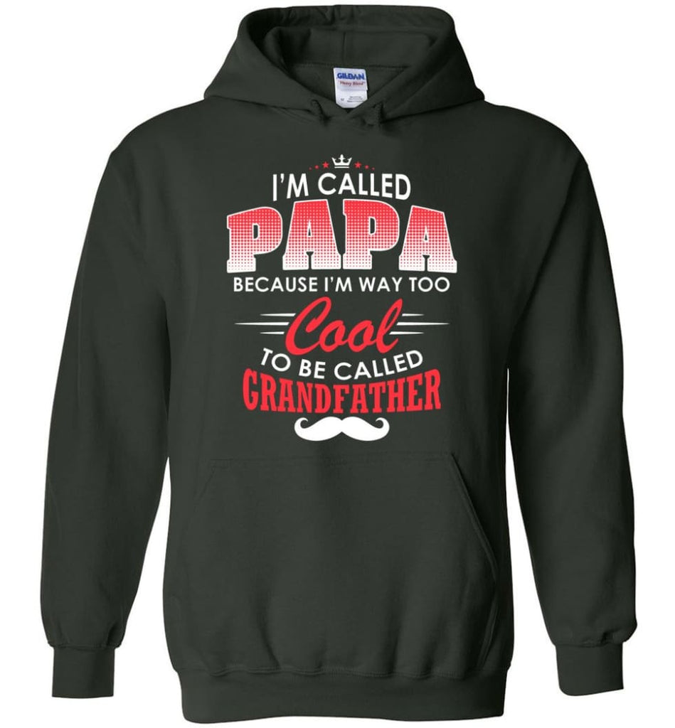 Gift Shirt For Papa Called Papa Call Grandfather - Hoodie - Forest Green / M