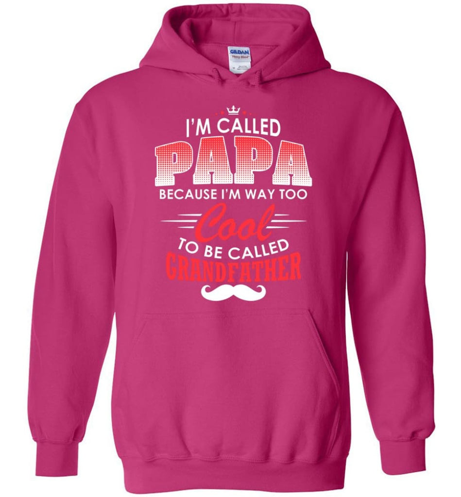 Gift Shirt For Papa Called Papa Call Grandfather - Hoodie - Heliconia / M