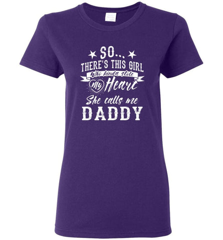 Girl Who Stole My Heart She Calls Me Daddy Father Daughter Matching Gift Shirt Women Tee - Purple / M
