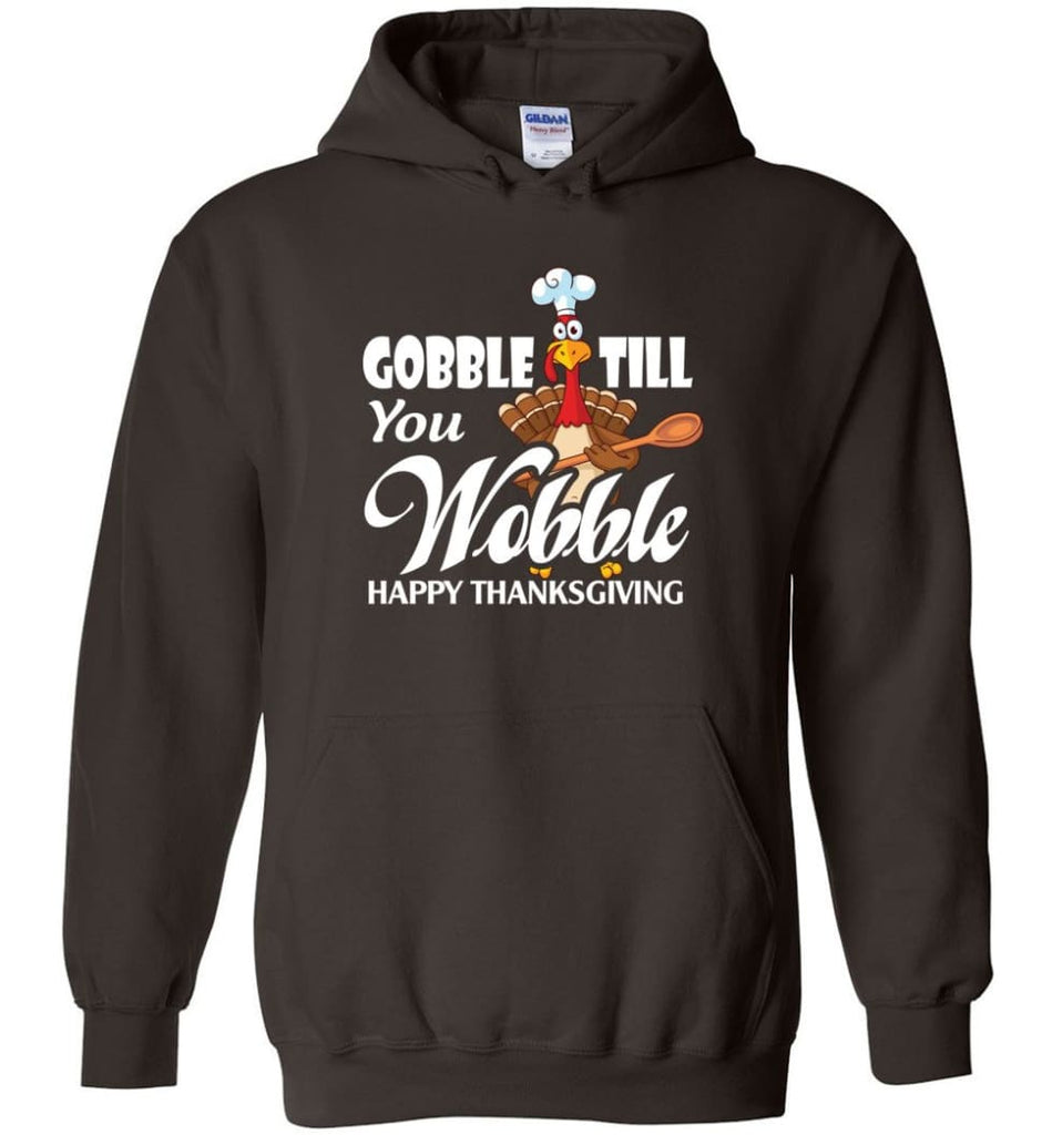 Gobble Till You Wobble Funny Thanksgiving Hoodie - Dark Chocolate / M