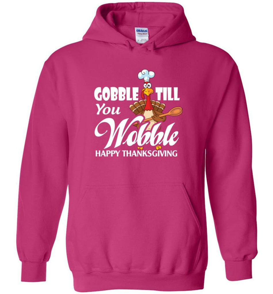 Gobble Till You Wobble Funny Thanksgiving Hoodie - Heliconia / M