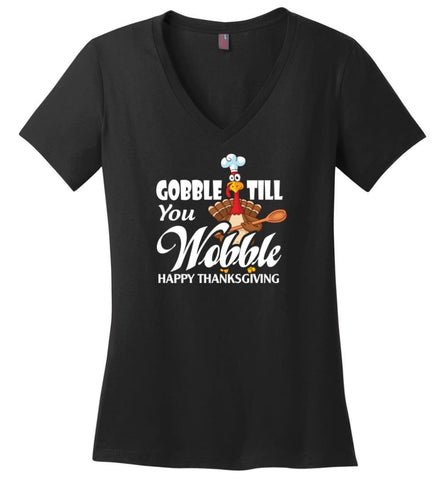 Gobble Till You Wobble Funny Thanksgiving Ladies V-Neck - Black / M