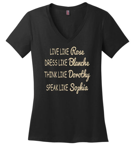 Golden Girls Shirt Live Like Rose Dress Like Blanche - Ladies V-Neck - Black / M