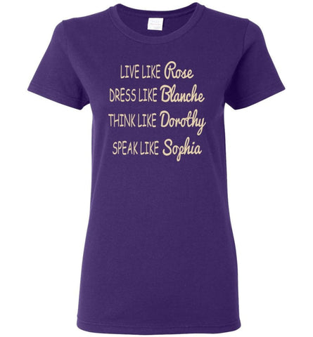 Golden Girls Shirt Live Like Rose Dress Like Blanche Women Tee - Purple / M