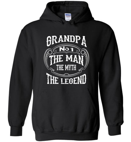 Grandpa The Man The Myth The Legend Grandfather Gift Shirt Hoodie - Black / M