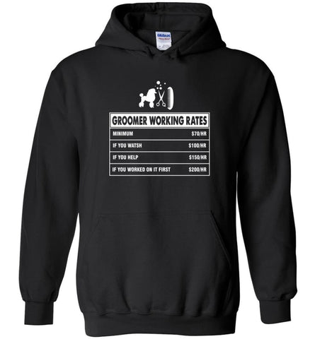 Groomer Working Rates Funny Groomer - Hoodie - Black / M