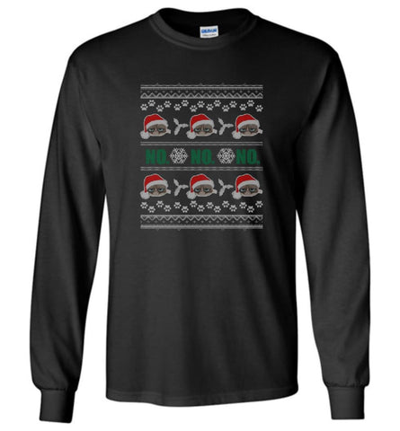 Grumpy Cat Ugly Christmas Ho Ho No Grumpy Cat Sweater Angry Cat Xmas - Long Sleeve T-Shirt - Black / M