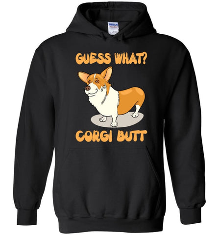 Guess What Corgi Butt Corgi Dog Lover Graphic Tee - Hoodie - Black / M