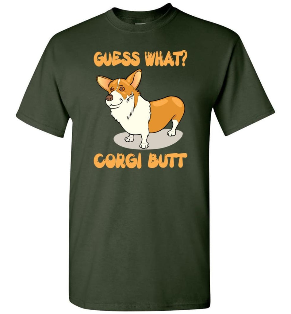 Guess What Corgi Butt Corgi Dog Lover Graphic Tee T-Shirt - Forest Green / S