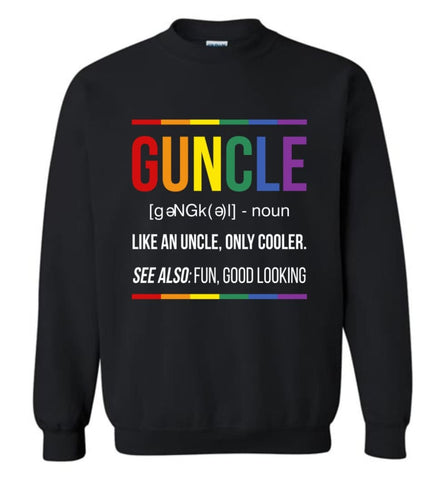 Guncle Funny Gun Uncle Noun Cooler Uncle Fun Good Looking Sweatshirt - Black / M
