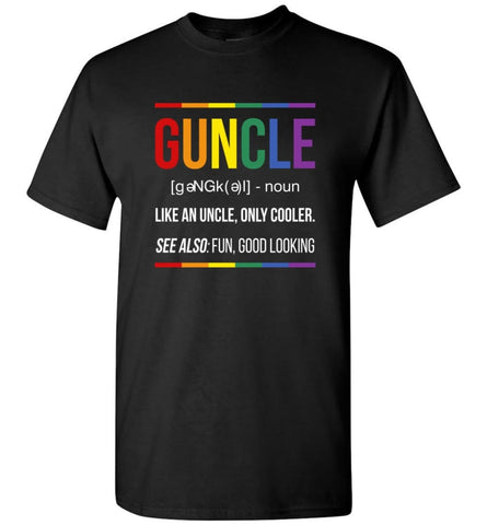 Guncle Funny Gun Uncle Noun Cooler Uncle Fun Good Looking T-Shirt - Black / S