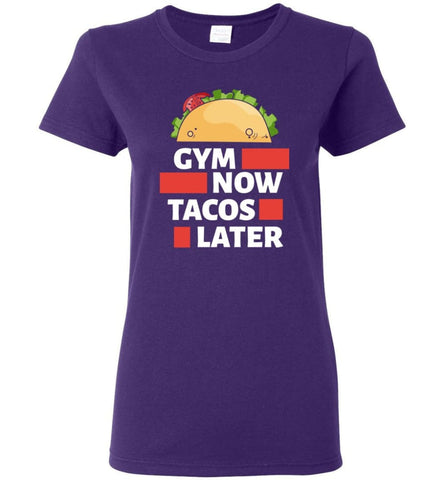 Gym Now Tacos Later Crossfit Fitness Workout Lover Women Tee - Purple / M