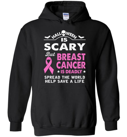 Halloween Is Scary But Breast Cancer Is Deadly - Hoodie - Black / M