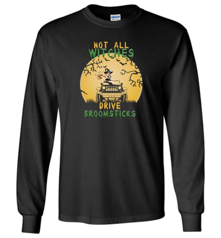 Halloween Not All Witches Drive Broomsticks Jeep Lover - Long Sleeve - Black / M - Long Sleeve