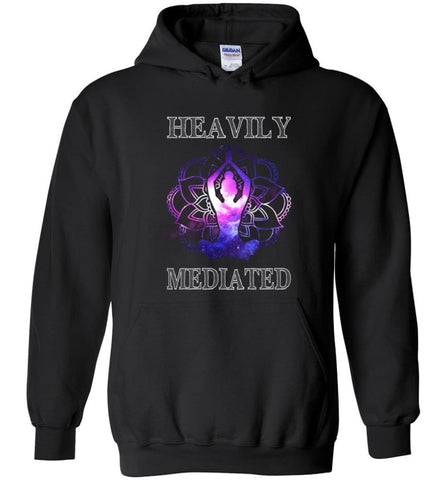 Heavily Meditated Spiritual Buddha Yoga Shirt Love Meditation - Hoodie - Black / M