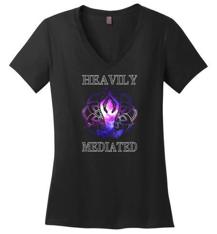Heavily Meditated Spiritual Buddha Yoga Shirt Love Meditation Ladies V-Neck - Black / M