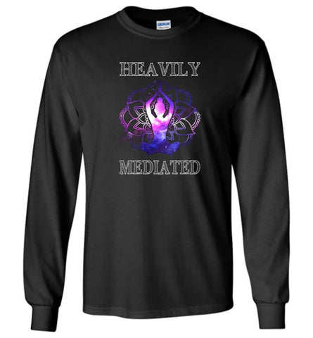 Heavily Meditated Spiritual Buddha Yoga Shirt Love Meditation - Long Sleeve T-Shirt - Black / M