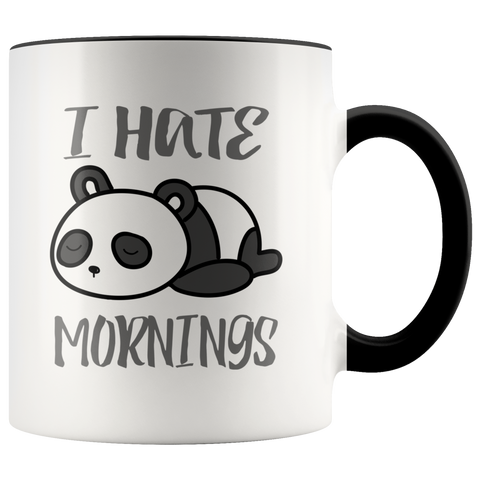 Panda Lover Gift I Hate Mornings Funny Premium Aceent Mug