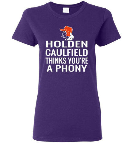 Holden Caulfield Thinks You’re A Phony Women Tee - Purple / M