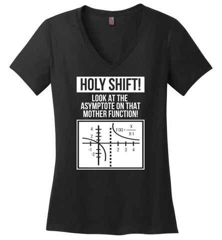 Holy Shift Look At Asymptote On That Mother Function Funny Math Teacher Ladies V-Neck - Black / M