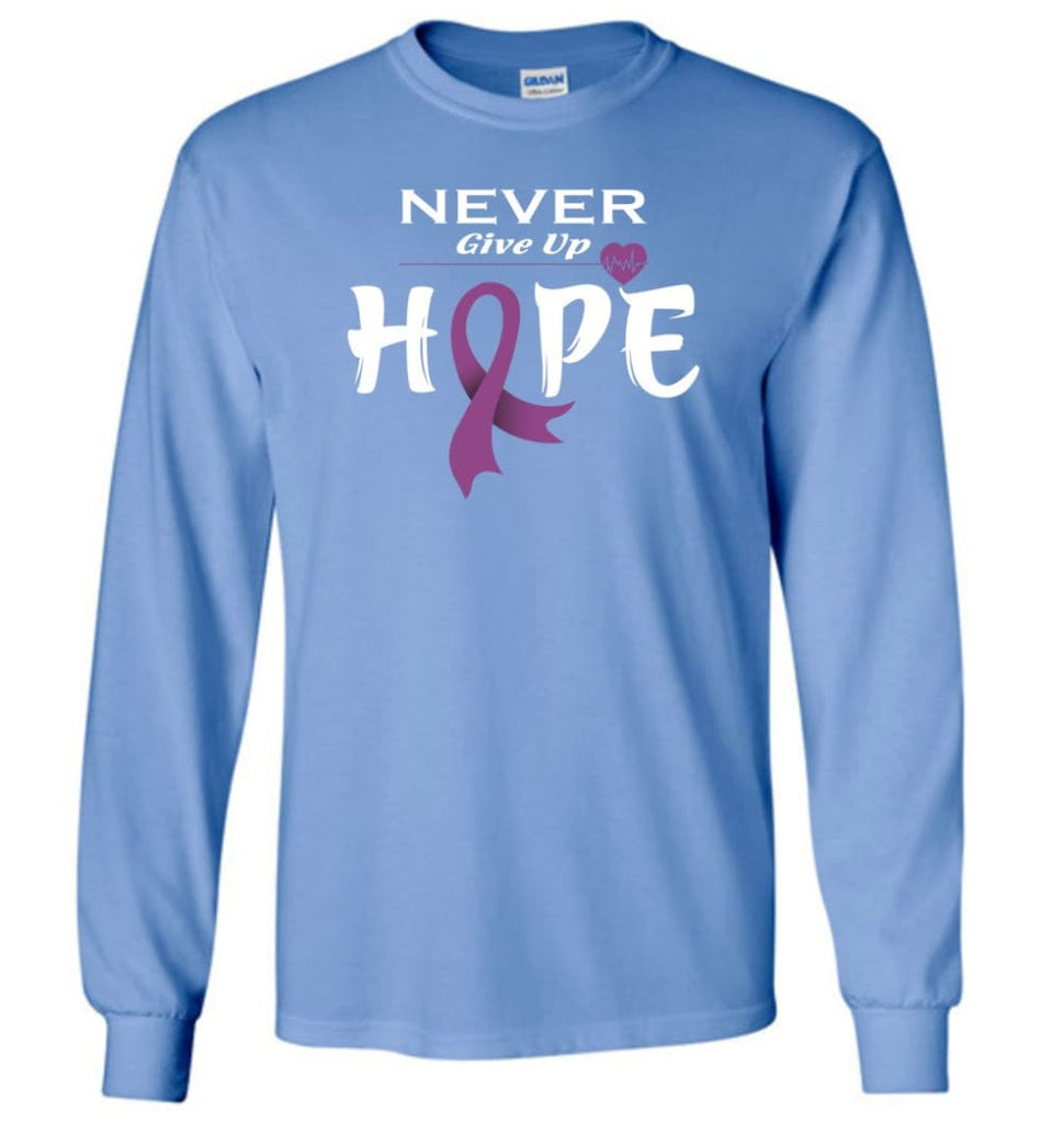 Honors Caregivers Cancer Awareness Never Give Up Hope Long Sleeve T-Shirt - Carolina Blue / M