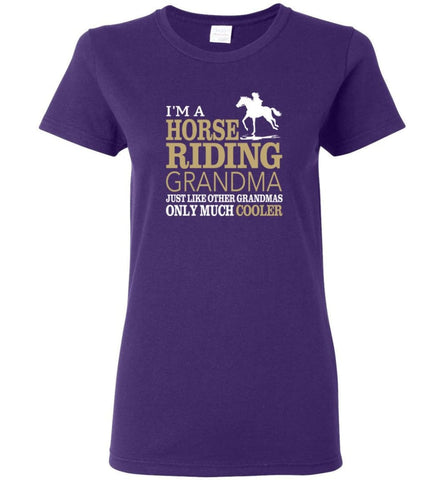 Horse Riding Grandma Shirt I’m A Horse Riding Grandma Only Much Cooler Women Tee - Purple / M