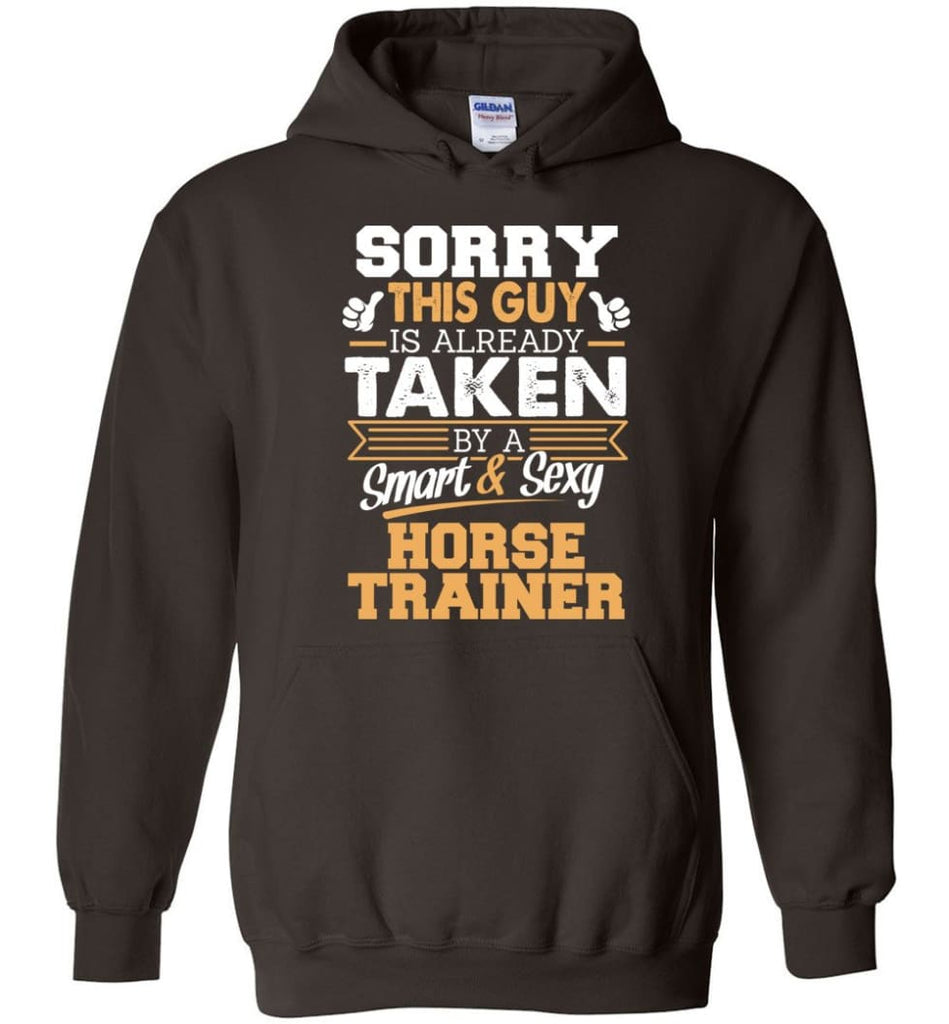 Horse Trainer Shirt Cool Gift for Boyfriend Husband or Lover - Hoodie - Dark Chocolate / M