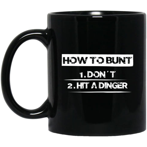 How To Bunt Don’t and Hit A Dinger Baseball Player Lover Gift 11 oz Black Mug - Black / One Size - Drinkware