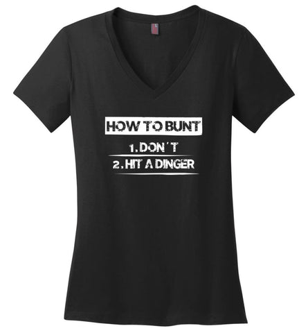 How To Bunt Don’t and Hit A Dinger Baseball Player Lover Shirt Ladies V-Neck - Black / M - womens apparel