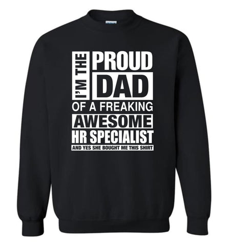 Hr Specialist Dad Shirt Proud Dad Of Awesome And She Bought Me This Sweatshirt - Black / M