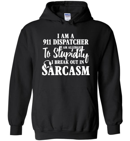 I Am A 911 Dispatcher Perfect Dispatcher Gifts Hoodie - Black / M