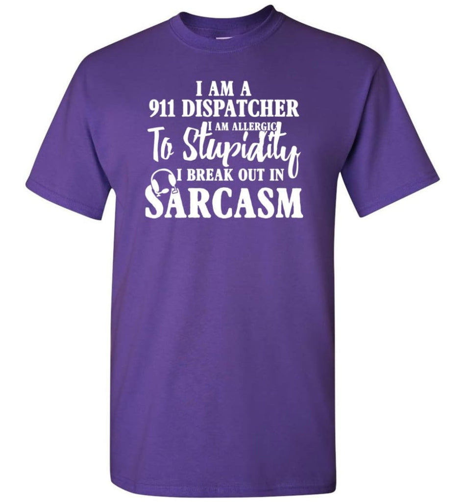 I Am A 911 Dispatcher Perfect Dispatcher Gifts T-Shirt - Purple / S