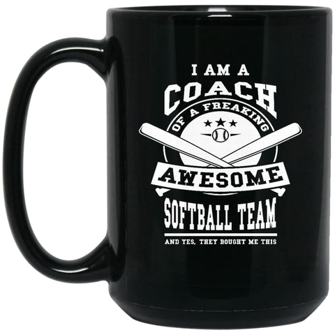 I am A Coach Of A Freaking Awesome Softball Team 15 oz Black Mug - Black / One Size - Drinkware