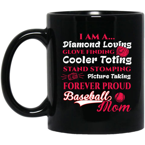 I Am A Diamond Loving Glove Finding Baseball Mom 11 oz Black Mug - Black / One Size - Drinkware