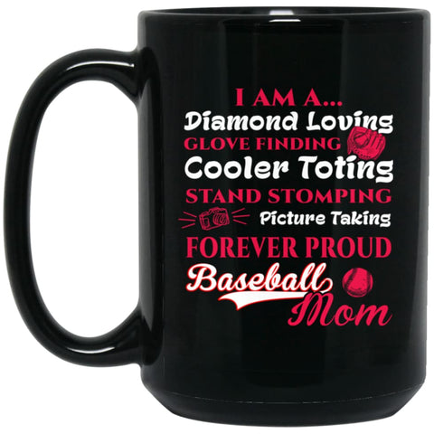 I Am A Diamond Loving Glove Finding Baseball Mom 15 oz Black Mug - Black / One Size - Drinkware