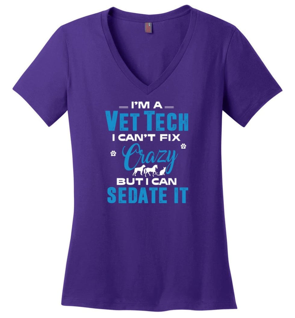 I Am A Vet Tech I Can’t Fix Crazy Ladies V-Neck - Purple / M