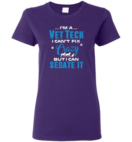 I Am A Vet Tech I Can’t Fix Crazy Women Tee - Purple / M