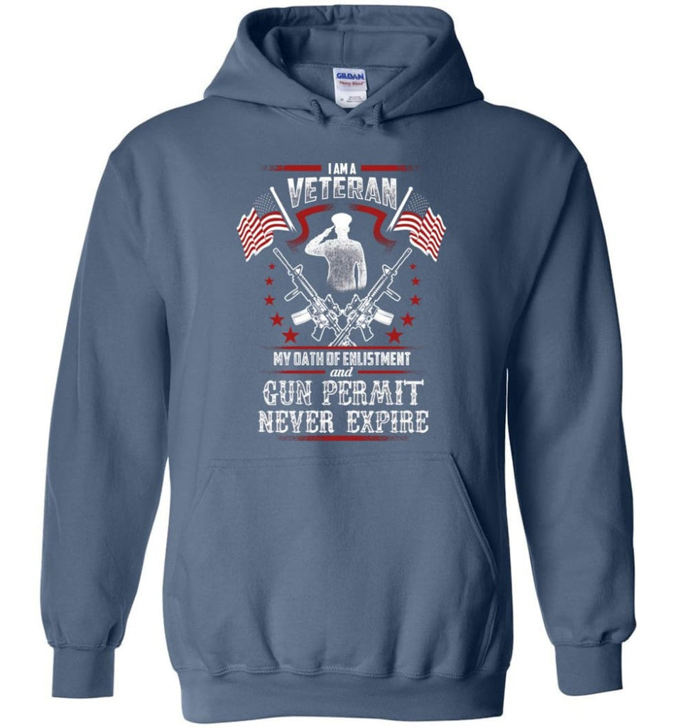 I Am A Veteran My Oath Of Enlistment And Gun Fermit Never Expire Veteran Shirt - Hoodie - Indigo Blue / M