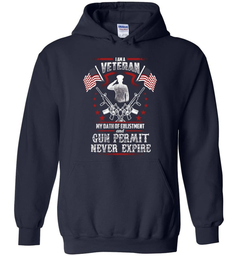 I Am A Veteran My Oath Of Enlistment And Gun Fermit Never Expire Veteran Shirt - Hoodie - Navy / M