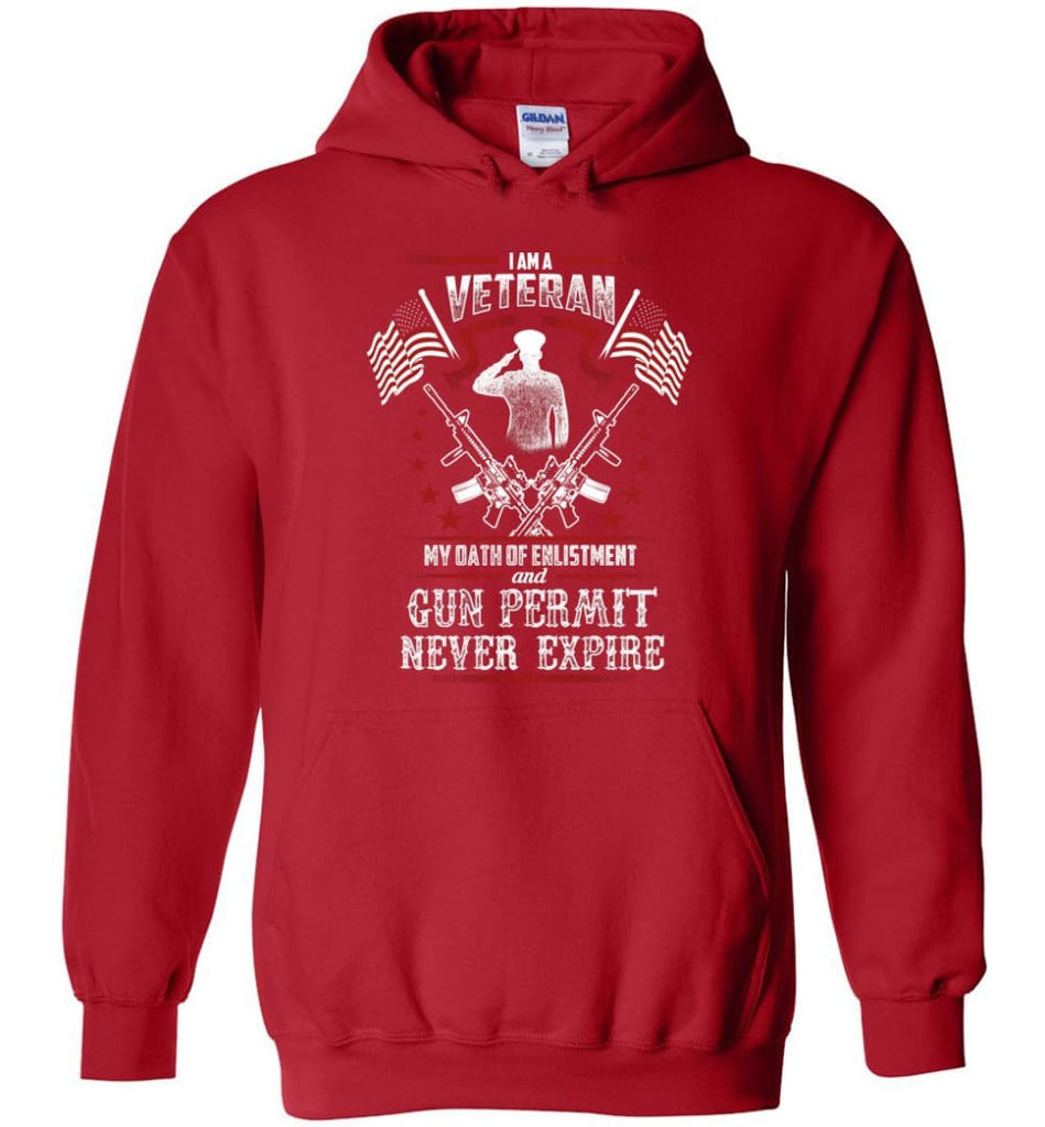 I Am A Veteran My Oath Of Enlistment And Gun Fermit Never Expire Veteran Shirt - Hoodie - Red / M