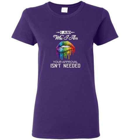 I am Who I Am Your Approval Isn’t Needed - Women T-shirt - Purple / M